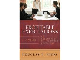 Livro Profitable Expectations An Accountant Rising to the Challenge de Douglas T Hicks (Inglês)
