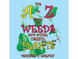 Livro The A to Z Book of Weeds and Other Useful Plants The A to Z series de Michael P Earney (Inglês)