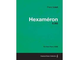 Livro Hexameron S392 For Solo Piano 1838 de Franz Liszt (Inglês)