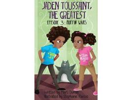 Livro Muffn Wars Episode 3 Jaden Toussaint the Greatest de Marti Dumas (Inglês)