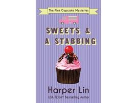 Livro Sweets and a Stabbing The Pink Cupcake Mysteries de Harper Lin (Inglês)