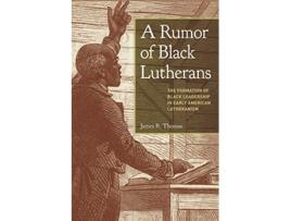 Livro Rumor of Black Lutherans de James R Thomas (Inglês)