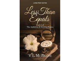Livro Less Than Equals Part 2 of The Ambition Destiny Series de VL McBeath (Inglês)
