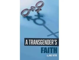 Livro A Transgenders Faith de Walt Heyer (Inglês)