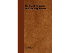 Livro The Spirit Of Youth And The City Streets de Jane Addams (Inglês)