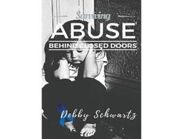 Livro Surviving Abuse Behind Closed Doors de Debby Schwartz (Inglês)