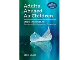 Livro Adults Abused as Children Steps 1 through 12 from the 12 Step Anonymous Perspective de Ellin Chess (Inglês)