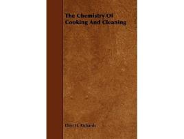 Livro The Chemistry Of Cooking And Cleaning de Ellen H Richards (Inglês)
