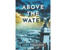 Livro Above the Water de Jody Ferguson (Inglês)