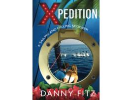 Livro Xpedition A Sailing And Cycling Shocker de Danny Fitz (Inglês - Capa Dura)