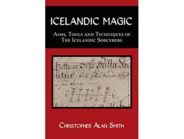 Livro Icelandic Magic Aims tools and techniques of the Icelandic sorcerers de Christopher Alan Smith (Inglês)
