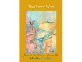 Livro Canyon Wren de Martín Prechtel (Inglês - Capa Dura)