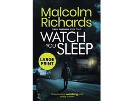Livro Watch You Sleep Large Print Edition The Emily Swanson Series de Malcolm Richards (Inglês)
