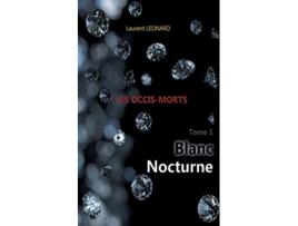 Livro Blanc nocturne Les occismorts French Edition de Laurent Leonard (Francês)