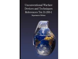 Livro Unconventional Warfare Devices and Techniques References TM 312001 de Of Defense Department of Defense Department of Defense (Inglês)
