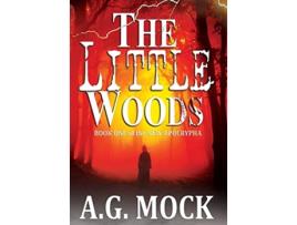 Livro The Little Woods Book One of the New Apocrypha 1 de AG Mock (Inglês)