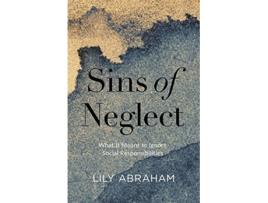 Livro Sins of Neglect What It Means to Ignore Social Responsibilities de Lily Abraham (Inglês)