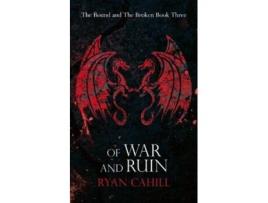 Livro Of War and Ruin The Bound and the Broken de Ryan Cahill (Inglês)
