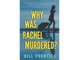 Livro Why Was Rachel Murdered de Bill Prentice (Inglês)
