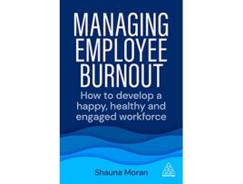Livro Managing Employee Burnout de Shauna Moran (Inglês)