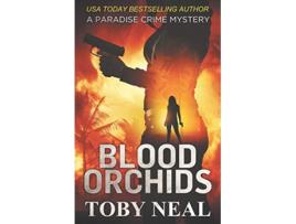 Livro Blood Orchids Paradise Crime Mysteries de Toby Neal (Inglês)