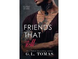 Livro Friends That Still Friends That Have Sex de G L Tomas (Inglês)