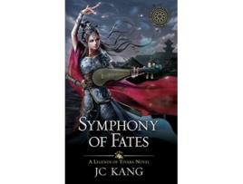 Livro Symphony of Fates A Legends of Tivara Story The Dragon Songs Saga de Jc Kang (Inglês - Capa Dura)