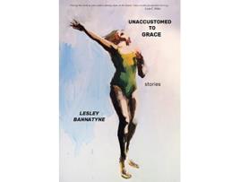 Livro Unaccustomed to Grace de Lesley Pratt Bannatyne (Inglês)