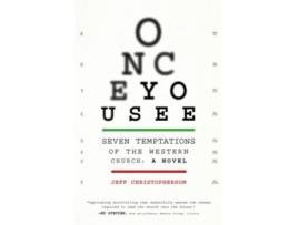 Livro Once You See Seven Temptations of the Western Church A Novel With Discussion Guide Included de Jeff Christopherson (Inglês)