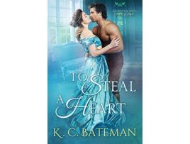 Livro To Steal A Heart Secrets Spies de K C Bateman Kate Bateman (Inglês)