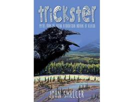 Livro Trickster Myths from the Ahtna Indians of Alaska de John Smelcer (Inglês)