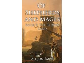 Livro Of Shepherds and Mages Book 2 The Broken Land de Ali Jon Smith (Inglês)