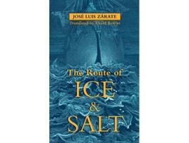 Livro The Route of Ice and Salt de José Luis Zárate (Inglês)