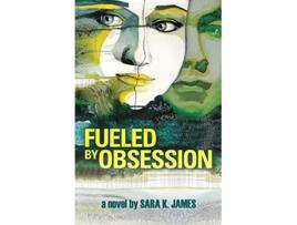 Livro Fueled By Obsession de Sara K James (Inglês)