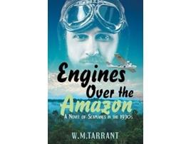 Livro Engines Over the Amazon A Novel of Seaplanes in the 1930s de W M Tarrant (Inglês)