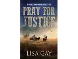 Livro Pray For Justice A Chance and Choices Adventure de Lisa Gay (Inglês)