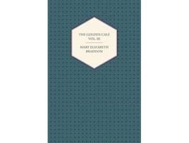 Livro The Golden Calf Vol III de Mary Elizabeth Braddon (Inglês)