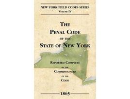 Livro The Penal Code of the State of New York New York Field Codes 18501865 de David Dudley Field (Inglês)