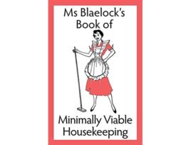 Livro Ms Blaelocks Book of Minimally Viable Housekeeping Ms Blaelocks Books de Alexandria Blaelock (Inglês)