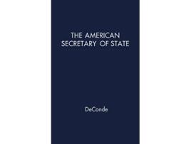 Livro The American Secretary of State An Interpretation de Alexande Deconde (Inglês)