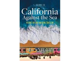 Livro California Against the Sea de Rosanna Xia (Inglês - Capa Dura)