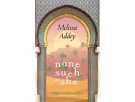 Livro None Such as She The Moroccan Empire de Melissa Addey (Inglês)