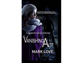 Livro Vanishing Act A Jamie Richmond Mystery de Mark Love (Inglês)