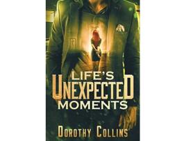 Livro Lifes Unexpected Moments de Dorothy Collins (Inglês)