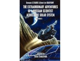 Livro The Extraordinary Adventures of a Russian Scientist Across the Solar System Volume 1 de Georges Le Faure Henri De Graffigny (Inglês)