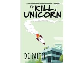 Livro To Kill A Unicorn de DC Palter (Inglês)