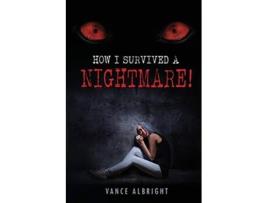 Livro How I Survived A Nightmare 0 de Vance Albright (Inglês)