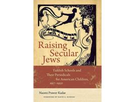 Livro Raising Secular Jews de Naomi Prawer Kadar (Inglês)