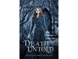 Livro Death Untold The Witchs Rebels de Sarah Piper (Inglês)