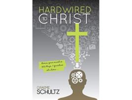 Livro Hardwired to Christ Renew your mind in 365 days one question at a time de Graeme Schultz (Inglês)